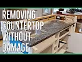 How to to remove a Granite Countertop without damaging anything