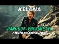 Download Lagu Rhoma Irama - Kelana (DANGDUT - ROCK/METAL) | Cover by AntAVerse