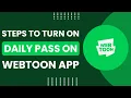 How To Turn On Daily Pass On WebToon App