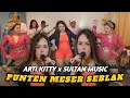Download Lagu PUNTEN MESER SEBLAK - ARTI KITTY X SULTAN MUSIC [ LIVE MUSIC COVER ]
