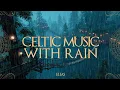 Celtic Fantasy Rain Music | Beautiful Medieval Folk Ambience for Calm | Medieval Celtic Music