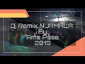 Dj Remix NURMALA terbaru 2019