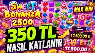 SLOT OYUNLARI 🍭 SWEET BONANZA 2500 🍭 350 TL NASIL KATLANIR !! #slotoyunları