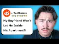 I Found The Most Suspicious Boyfriends On Reddit