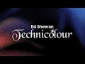 Lagu Ed Sheeran - Technicolour (Lyrics)