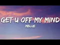 MBlue - Get U Off My Mind (Lyrics)