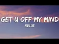 Download Lagu MBlue - Get U Off My Mind (Lyrics)
