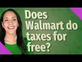 Does Walmart do taxes for free