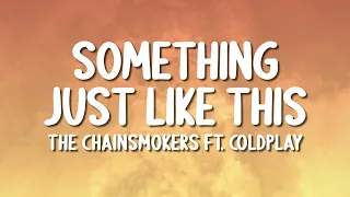 The Chainsmokers Something Just Like This Ft Coldplay Lyrics 