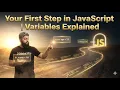 Your First Step in JavaScript Variables Explained Class 02