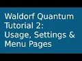tutorial Waldorf Quantum 2 Settings and Menu Pages