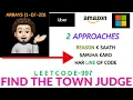 Find the Town Judge 2 Approaches Leetcode 997