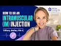 Tutorial - How to Do an Intramuscular Injection IM