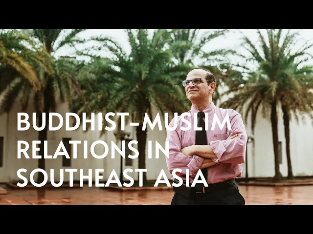 Buddhist-Muslim Relations in Southeast Asia | Dr Imtiyaz Yusuf