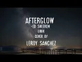 afterglow -ed sheeren | lirik lagu ( leroy sanchez )
