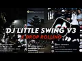 Download Lagu DJ LITTLE SWING V3 X DROP ROLLING SOUND DJ GOMBAL REMIX