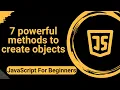 Learn The 7 Most Powerful JavaScript Object Creation Methods