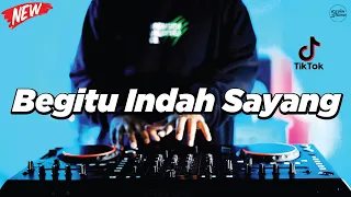 dj begitu indah sayang remix nostalgia viral fullbass terbaru 2024 dj kevin
