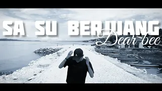 Lirik Lagu Dear Bee - Sa Su Berjuang