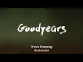 Travis Denning - Goodyears(Lyrics)