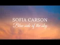Download Lagu Sofia Carson - Blue side of the sky - Lyrics ( From Purple Hearts)