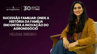 Sucessão Familiar: Onde a História da Família Encontra a Inovação do Agronegócio | A Protagonista