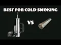 REVIEW Cold Smoke Generator or a Pellet Tube Which is best for cold smoking