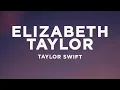 Download Lagu Taylor Swift - Elizabeth Taylor (Lyrics)