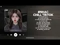 Lagu Nhạc Chill 2025 - BXH Nhạc Chill TikTok Triệu View Hay Nhất Hiện Nay - Nhạc Lofi Chill Buồn TikTok