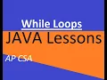 AP CSA Unit 4 While Loops