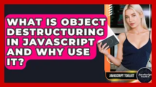 What Is Object Destructuring In JavaScript And Why Use It - JavaScript Toolkit