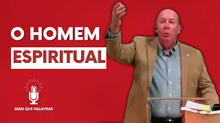O HOMEM ESPIRITUAL - Pr Daniel Moreira