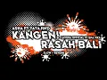 Download Lagu Kangen x Rasah Bali - Asha Ft Yaya.Hnd x Lavora Official Ft Ena Vika (Slow x Reverb) MASHUP🎧