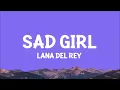 Lana Del Rey - Sad Girl (Lyrics)