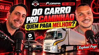 SAIU DA UBER E DO BRASIL PRA DIRIGIR CAMINHÃO NA EUROPA: VALEU A PENA? | PodFloripa T3 #06