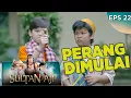 Perang Ketapel Akan di Mulai - Sultan Aji EPS 22 PART 1 (4/10)