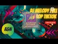 Download Lagu DJ MELODY FULL DROP TIKTOK REMIX LAMPUNG FULL BASS 2025
