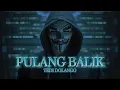 Lagu LAGU ACARA TIMUR PULANG BALIK REMIX TEDI DOLANGO