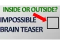 EXTRA - INSIDE OR OUTSIDE THE BOX IMPOSSIBLE BRAIN TEASER