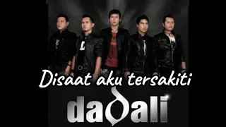 Download Dadali -Disaat aku tersakiti - Video lirik un official MP3