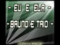 MELODY EU E ELA BRUNO & TRIO By ; Dj Leonam