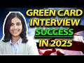 Pass Your Green Card Interview in 2025 Guide
