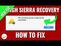 FIXED The Recovery Server Could Not Be Contacted Error High Sierra Internet Recovery Error