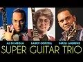 Download Lagu Super Guitar Trio: Al Di Meola, Larry Coryell, Bireli Lagrene - Live in Concert 1989