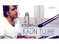 Download Lagu Kaun Tujhe | M.S. DHONI -THE UNTOLD STORY | Armaan Malik | Siddharth Rajpoot(Cover Male)
