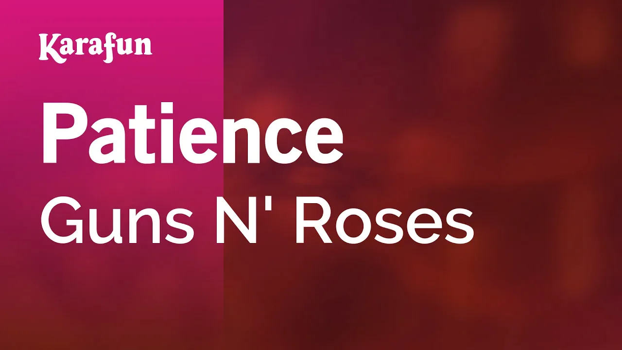 Patience - Guns N' Roses | Karaoke Version | KaraFun Patience - Guns N' Roses | Karaoke Version | KaraFun