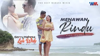Download GERRY MAHESA ft LALA WIDY | MENAWAN RINDU | The Best WAHANA MUSIK MP3