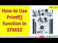 02 how to use printf function to print string int and float over uart in STM32