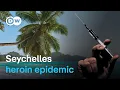 Lagu Seychelles uncovered: The heroin crisis in paradise | DW Documentary