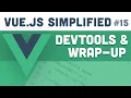 Vue js Simplified - DevTools Wrap-up